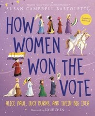 How Women Won the Vote: Alice Paul, Lucy Burns, and Their Big Idea kaina ir informacija | Knygos paaugliams ir jaunimui | pigu.lt