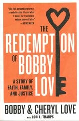 Redemption of Bobby Love: A Story of Faith, Family, and Justice цена и информация | Биографии, автобиогафии, мемуары | pigu.lt
