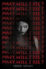 Mary, Will I Die? kaina ir informacija | Knygos paaugliams ir jaunimui | pigu.lt