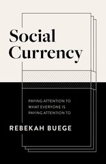 Social Currency: Paying Attention to What Everyone is Paying Attention to цена и информация | Самоучители | pigu.lt