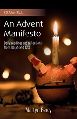 Advent Manifesto: Daily readings and reflections from Isaiah and Luke цена и информация | Духовная литература | pigu.lt