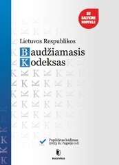 Lietuvos Respublikos baudžiamasis kodeksas. Papildytas leidimas 2023 09 01 kaina ir informacija | Socialinių mokslų knygos | pigu.lt