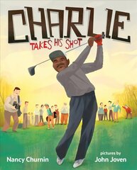 Charlie Takes His Shot: How Charlie Sifford Broke the Color Barrier in Golf цена и информация | Книги для подростков  | pigu.lt