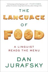 Language of Food: A Linguist Reads the Menu цена и информация | Книги рецептов | pigu.lt