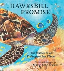 Hawksbill Promise: The Journey of an Endangered Sea Turtle цена и информация | Книги для малышей | pigu.lt