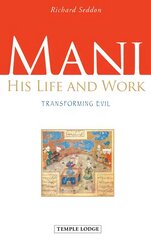 Mani: His Life and Work, Transforming Evil 2nd Revised edition цена и информация | Духовная литература | pigu.lt
