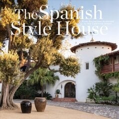 Spanish Style House: From Enchanted Andalusia to the California Dream kaina ir informacija | Knygos apie architektūrą | pigu.lt