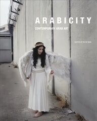 Arabicity: Contemporary Arab Art цена и информация | Книги об искусстве | pigu.lt