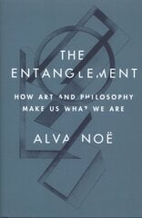 Entanglement: How Art and Philosophy Make Us What We Are kaina ir informacija | Istorinės knygos | pigu.lt