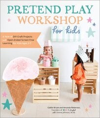Pretend Play Workshop for Kids: A Year of DIY Craft Projects and Open-Ended Screen-Free Learning for Kids Ages 3-7 kaina ir informacija | Knygos apie sveiką gyvenseną ir mitybą | pigu.lt