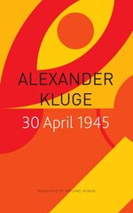 30 April 1945: The Day Hitler Shot Himself and Germany's Integration with the West Began цена и информация | Fantastinės, mistinės knygos | pigu.lt