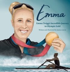 Emma: Emma Twigg's inspirational journey to Olympic gold цена и информация | Книги для малышей | pigu.lt