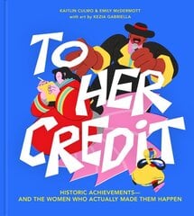 To Her Credit: Historic Achievements-and the Women Who Actually Made Them Happen цена и информация | Книги по социальным наукам | pigu.lt