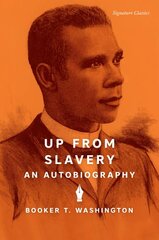Up from Slavery: An Autobiography kaina ir informacija | Biografijos, autobiografijos, memuarai | pigu.lt