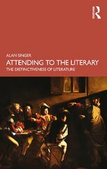 Attending to the Literary: The Distinctiveness of Literature цена и информация | Исторические книги | pigu.lt