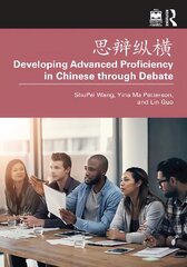 Developing Advanced Proficiency in Chinese through Debate kaina ir informacija | Istorinės knygos | pigu.lt