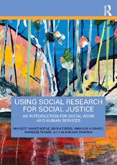 Using Social Research for Social Justice: An Introduction for Social Work and Human Services kaina ir informacija | Socialinių mokslų knygos | pigu.lt
