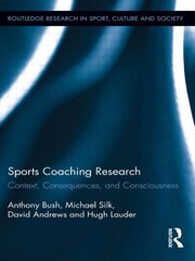 Sports Coaching Research: Context, Consequences, and Consciousness kaina ir informacija | Knygos apie sveiką gyvenseną ir mitybą | pigu.lt