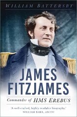 James Fitzjames: Commander of HMS Erebus kaina ir informacija | Biografijos, autobiografijos, memuarai | pigu.lt