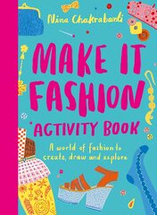 Make It Fashion Activity Book: A world of fashion to create, draw and explore цена и информация | Книги для малышей | pigu.lt