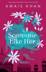 Someone Like Her: The exquisite, heart-wrenching, eye-opening new novel from the bestselling author of No Honour цена и информация | Фантастика, фэнтези | pigu.lt