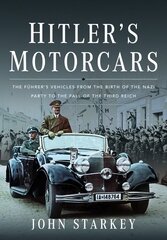 Hitler's Motorcars: The Fuhrer's Vehicles From the Birth of the Nazi Party to the Fall of the Third Reich kaina ir informacija | Kelionių vadovai, aprašymai | pigu.lt