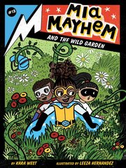 Mia Mayhem and the Wild Garden: Volume 13 kaina ir informacija | Knygos mažiesiems | pigu.lt