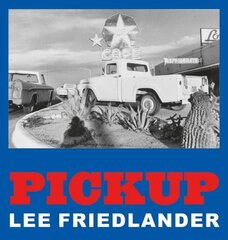 Lee Friedlander: Pickup цена и информация | Книги по фотографии | pigu.lt