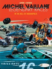 Michel Vaillant - Legendary Races Vol. 1: In The Hell Of Indianapolis: In the Hell of Indianapolis цена и информация | Fantastinės, mistinės knygos | pigu.lt