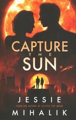Capture the Sun: A Novel kaina ir informacija | Fantastinės, mistinės knygos | pigu.lt