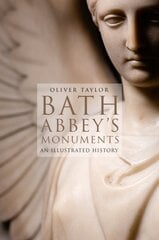 Bath Abbey's Monuments: An Illustrated History kaina ir informacija | Knygos apie sveiką gyvenseną ir mitybą | pigu.lt