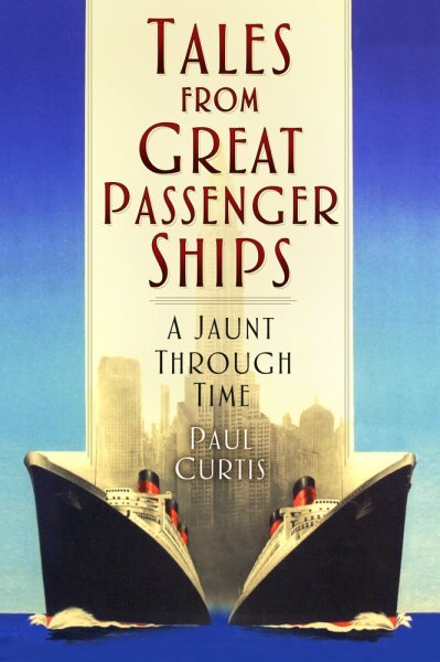 Tales from Great Passenger Ships: A Jaunt Through Time kaina ir informacija | Kelionių vadovai, aprašymai | pigu.lt