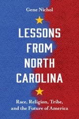 Lessons from North Carolina: Race, Religion, Tribe, and the Future of America kaina ir informacija | Socialinių mokslų knygos | pigu.lt