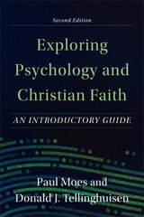 Exploring Psychology and Christian Faith - An Introductory Guide: An Introductory Guide 2nd ed. цена и информация | Духовная литература | pigu.lt