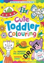 Cute Toddler Colouring: For Nursery and Pre-School Kids kaina ir informacija | Knygos mažiesiems | pigu.lt