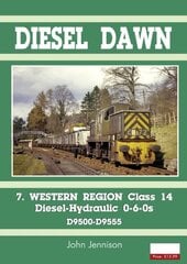 Diesel Part 7 - Western Region Class 14: Diesel-Hydraulic 0-6-0s kaina ir informacija | Socialinių mokslų knygos | pigu.lt