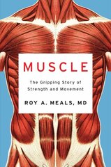 Muscle: The Gripping Story of Strength and Movement цена и информация | Книги по экономике | pigu.lt