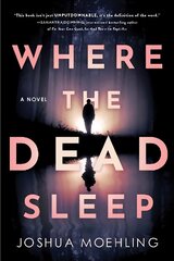 Where the Dead Sleep: A Novel цена и информация | Фантастика, фэнтези | pigu.lt