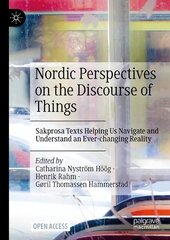 Nordic Perspectives on the Discourse of Things: Sakprosa Texts Helping Us Navigate and Understand an Ever-changing Reality 1st ed. 2023 kaina ir informacija | Socialinių mokslų knygos | pigu.lt