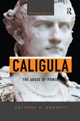 Caligula: The Abuse of Power 2nd edition kaina ir informacija | Biografijos, autobiografijos, memuarai | pigu.lt