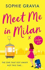 Meet Me in Milan: The outrageously funny summer holiday read of 2023! kaina ir informacija | Fantastinės, mistinės knygos | pigu.lt