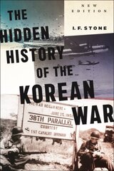 Hidden History of the Korean War: New Edition цена и информация | Исторические книги | pigu.lt