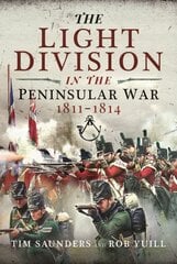 Light Division in the Peninsular War, 1811-1814 kaina ir informacija | Istorinės knygos | pigu.lt