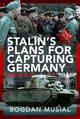 Stalin's Plans for Capturing Germany kaina ir informacija | Istorinės knygos | pigu.lt