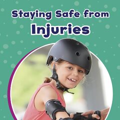 Staying Safe from Injuries kaina ir informacija | Knygos paaugliams ir jaunimui | pigu.lt