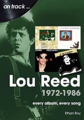 Lou Reed 1972 to 1986 On Track: Every Album, Every Song kaina ir informacija | Knygos apie meną | pigu.lt