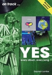 Yes On Track REVISED EDITION: Every Album, Every Song 2nd Revised edition цена и информация | Книги об искусстве | pigu.lt