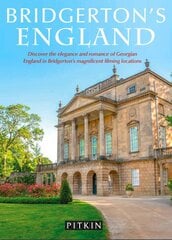 Bridgerton's England: Discover the elegance and romance of Georgian England in Bridgerton's magnificent filming locations kaina ir informacija | Socialinių mokslų knygos | pigu.lt