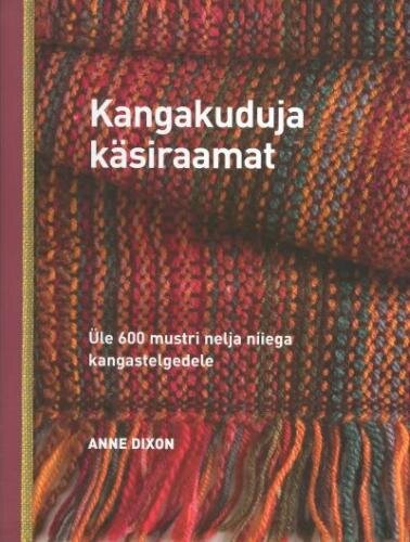 Kangakuduja käsiraamat: üle 600 mustri nelja niiega kangastelgedele kaina ir informacija | Knygos apie meną | pigu.lt