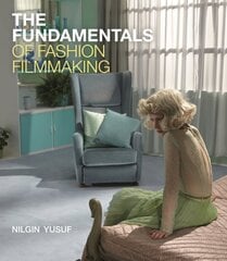 Fundamentals of Fashion Filmmaking kaina ir informacija | Knygos apie meną | pigu.lt